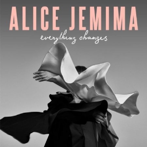 Jemima Alice - Everything Changes ryhmässä CD @ Bengans Skivbutik AB (3676519)