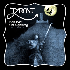 Tyrant - Hold Back The Lightning ryhmässä CD @ Bengans Skivbutik AB (3676676)