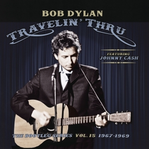 Dylan Bob - Travelin' Thru, 1967 - 1969: The Bootleg Series, Vol. 15 ryhmässä Minishops / Bob Dylan @ Bengans Skivbutik AB (3676875)