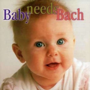 Bach J S - Baby Needs Bach ryhmässä CD @ Bengans Skivbutik AB (3677293)