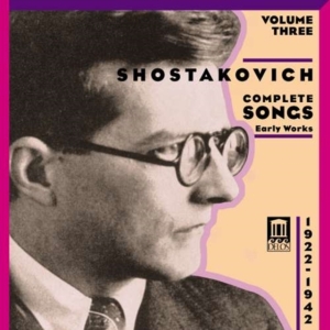 Shostakovich Dmitri - Complete Songs Volume Three ryhmässä CD @ Bengans Skivbutik AB (3677547)