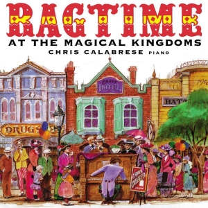Calabrese Chris - Ragtime At The Magical Kingdoms ryhmässä CD @ Bengans Skivbutik AB (3677652)