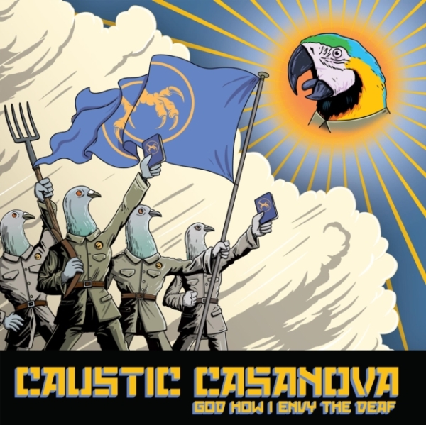 CAUSTIC CASANOVA - GOD HOW I ENVY THE DEAF ryhmässä VINYYLI / Hårdrock/ Heavy metal @ Bengans Skivbutik AB (3678744)