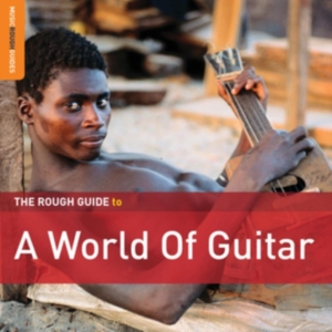 Various Artists - Rough Guide To A World Of Guitar ryhmässä CD @ Bengans Skivbutik AB (3678778)