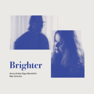 Anna Greta Sigurdardottir & Max Sch - Brighter ryhmässä VINYYLI @ Bengans Skivbutik AB (3678937)