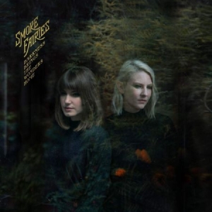 Smoke Fairies - Darkness Brings The Wonders Home ryhmässä CD @ Bengans Skivbutik AB (3679395)
