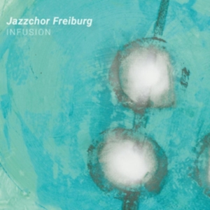 Jazzchor Freiburg - Infusion ryhmässä CD @ Bengans Skivbutik AB (3679443)
