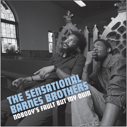 Sensational Barnes Brothers - Nobody's Fault But My Own ryhmässä CD / Myydyimmät @ Bengans Skivbutik AB (3690381)