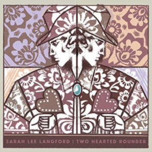 Langford Sarah Lee - Two Hearted Rounder ryhmässä CD @ Bengans Skivbutik AB (3691588)