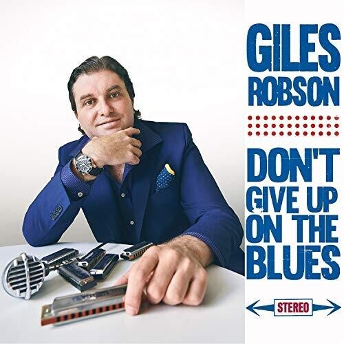 Robson Giles - Don't Give Up On The Blues ryhmässä CD / Jazz/Blues @ Bengans Skivbutik AB (3691646)