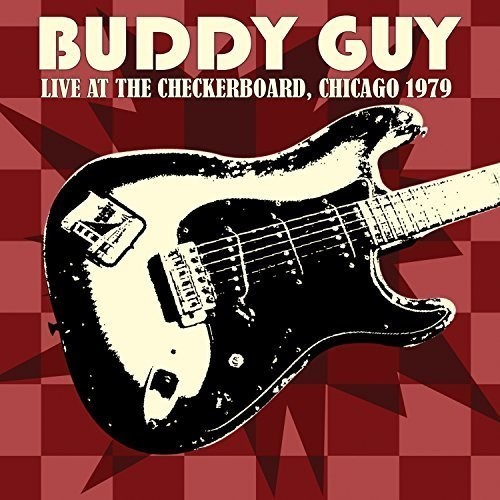 Buddy Guy - Live At The Checkerboard ryhmässä CD / Jazz/Blues @ Bengans Skivbutik AB (3691754)