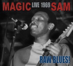 Magic Sam - Raw Blues Live: Magic Sam Live 1969 ryhmässä CD / Jazz/Blues @ Bengans Skivbutik AB (3691772)
