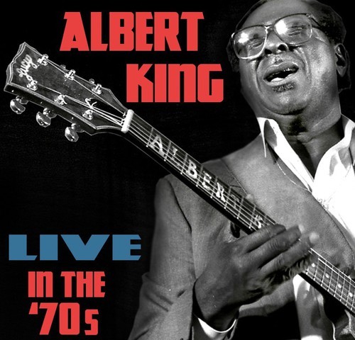 Albert King - Live In The 70S ryhmässä CD / Jazz/Blues @ Bengans Skivbutik AB (3691789)