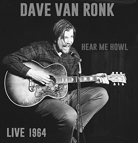 Van Ronk Dave - Here Me Howl Live 1964 ryhmässä CD / Pop @ Bengans Skivbutik AB (3691800)