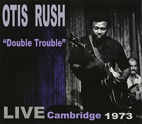 Rush Otis - Double Trouble: Live Cambridge 1973 ryhmässä CD / Jazz/Blues @ Bengans Skivbutik AB (3691813)