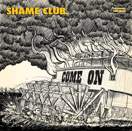 Shame Club - Come On ryhmässä CD / Hårdrock/ Heavy metal @ Bengans Skivbutik AB (3694501)
