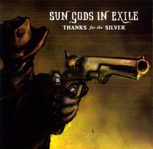 Sun Gods In Exile - Thanks For The Silver ryhmässä CD / Hårdrock/ Heavy metal @ Bengans Skivbutik AB (3694530)
