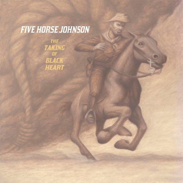 Five Horse John - Taking Of Black Heart ryhmässä CD / Myydyimmät @ Bengans Skivbutik AB (3694538)