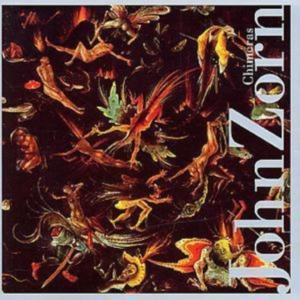 Zorn John - Chimeras ryhmässä CD @ Bengans Skivbutik AB (3694669)