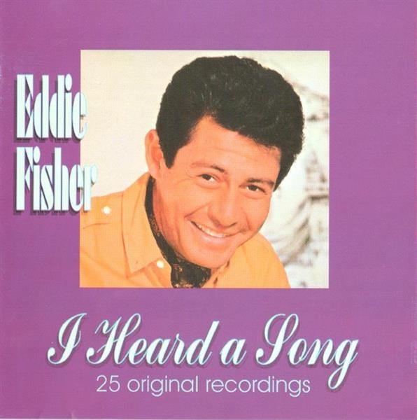Eddie Fisher - I Heard A Song ryhmässä CD @ Bengans Skivbutik AB (3700958)