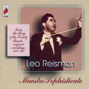 Reisman Leo - Leo Reisman - Maestro Sophisticate ryhmässä CD @ Bengans Skivbutik AB (3700968)