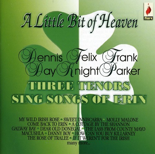 Dennis Day & Felix Knight & Frank Parker - A Little Bit Of Heaven - Three Tenors Sing Songs Of Erin ryhmässä CD / Myydyimmät @ Bengans Skivbutik AB (3700990)
