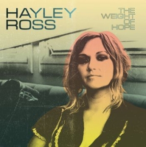 Ross Hayley - Weight Of Hope ryhmässä CD @ Bengans Skivbutik AB (3701156)