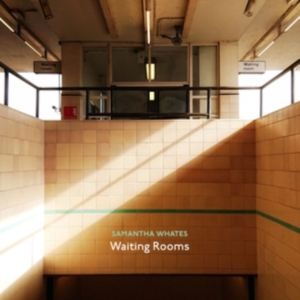 Whates Samantha - Waiting Rooms ryhmässä CD @ Bengans Skivbutik AB (3701166)