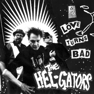 The Hel-Gators - Love Turns Bad ryhmässä CD @ Bengans Skivbutik AB (3704745)