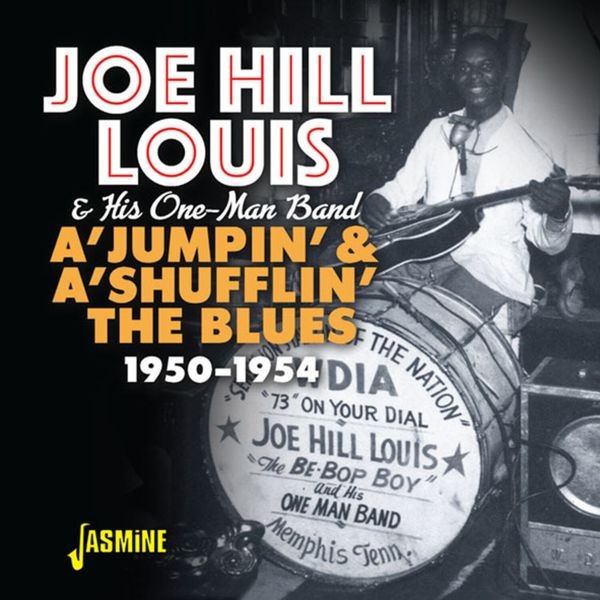 Joe Hill Louis - A 'Jumpin' & A 'Shuflin' The Blues 1950-1954 ryhmässä CD / Rock @ Bengans Skivbutik AB (3704826)