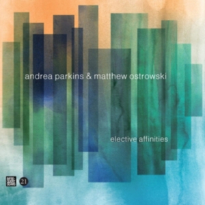 Parkins Andrea & Matthew Ostrowski - Elective Affinities ryhmässä CD @ Bengans Skivbutik AB (3704836)