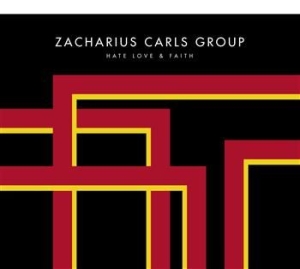 Zacharius Carls Group - Hate Love & Faith ryhmässä CD @ Bengans Skivbutik AB (3712514)