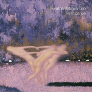 Petrova Evelina (Trio) - First Dance ryhmässä CD @ Bengans Skivbutik AB (3713498)