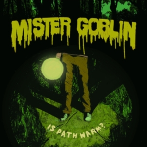 Mister Goblin - Is Path Warm? ryhmässä CD @ Bengans Skivbutik AB (3713535)