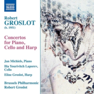 Groslot Robert - Three Concertos ryhmässä CD @ Bengans Skivbutik AB (3715437)
