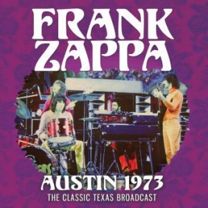 Zappa Frank - Austin 1973 (Live Broadcast 1973) ryhmässä Minishops / Frank Zappa @ Bengans Skivbutik AB (3716411)