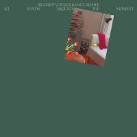 Youngs Richard And Raul Refree - All Hans Around The Moment ryhmässä VINYYLI @ Bengans Skivbutik AB (3716992)