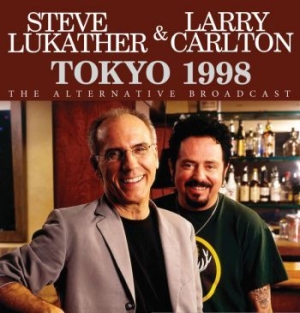 Lukather Steve And Carlton Larry - Tokyo 1998 (Live Broadcast 1998) ryhmässä Minishops / Toto @ Bengans Skivbutik AB (3718288)