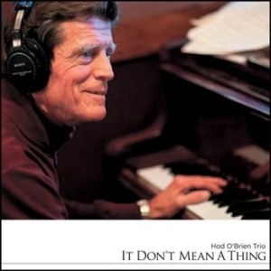 O'brien Hod Trio - It Don't Mean A Thing ryhmässä CD @ Bengans Skivbutik AB (3719279)