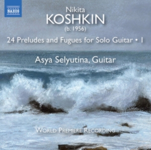 Koshkin Nikita - 24 Preludes & Fugues For Guitar Sol ryhmässä CD @ Bengans Skivbutik AB (3720516)