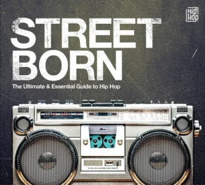 Various - Street Born: Ultimate & Essential Guide To Hip-Hop ryhmässä CD @ Bengans Skivbutik AB (3722256)