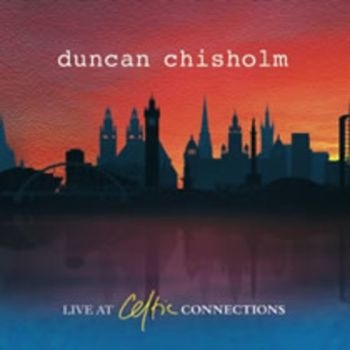 Chisholm Duncan - Live At Celtic Connections ryhmässä CD / Worldmusic/ Folkmusik @ Bengans Skivbutik AB (3722931)