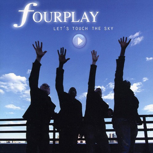 Fourplay - Lets Touch The Sky ryhmässä CD / Jazz/Blues @ Bengans Skivbutik AB (3722981)