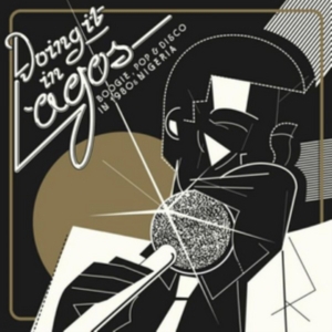 Blandade Artister - Doing It In Lagos: Boogie, Po ryhmässä CD @ Bengans Skivbutik AB (3723071)