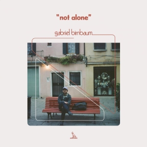 Birnbaum Gabriel - Not Alone (Indie Exclusive) ryhmässä VINYYLI @ Bengans Skivbutik AB (3723355)