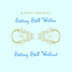 Karma Moffett - Sitting Still Within Sitting Still ryhmässä VINYYLI @ Bengans Skivbutik AB (3723528)