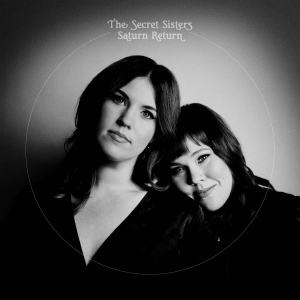 Secret Sisters The - Saturn Return ryhmässä CD @ Bengans Skivbutik AB (3723602)