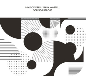 Cooper Mike/Wastell Mark - Sound Mirrors ryhmässä CD @ Bengans Skivbutik AB (3724354)