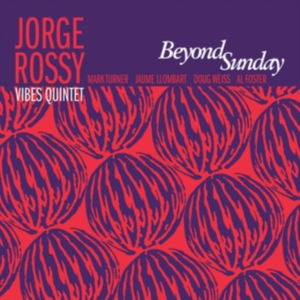 Jorge -Quintet- Rossy - Beyond Sunday ryhmässä CD @ Bengans Skivbutik AB (3726016)