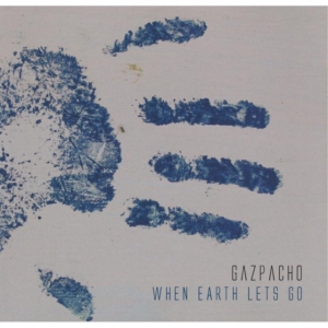 Gazpacho - When Earth Lets Go ryhmässä VINYYLI @ Bengans Skivbutik AB (3726285)